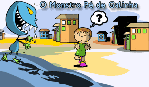 O Monstro Pé de Galinha